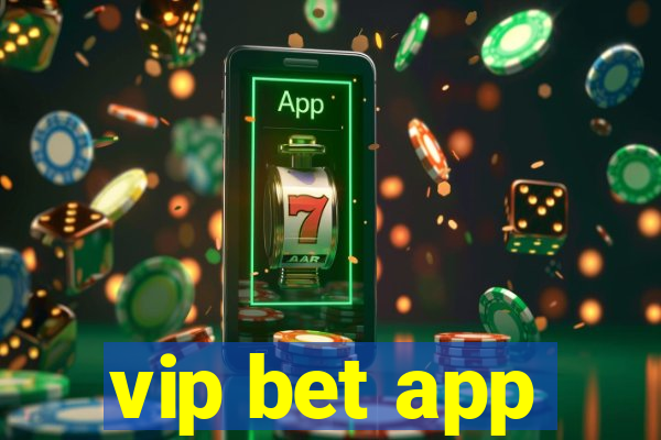 vip bet app