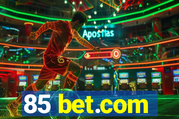 85 bet.com