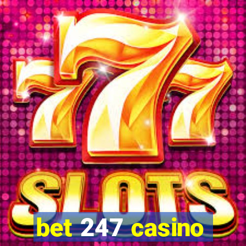 bet 247 casino