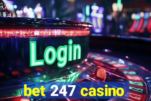 bet 247 casino