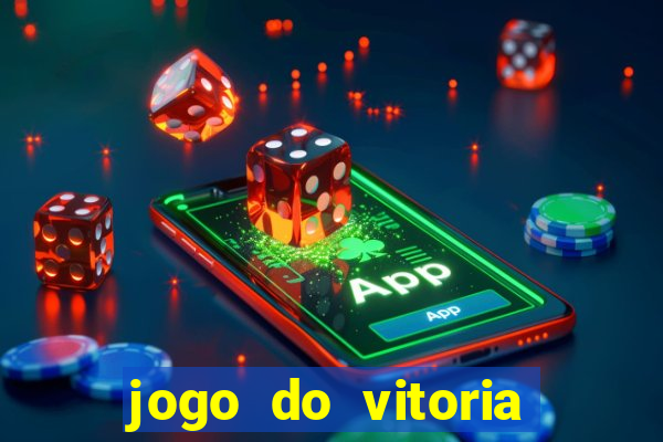 jogo do vitoria onde assistir