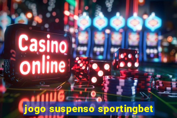 jogo suspenso sportingbet