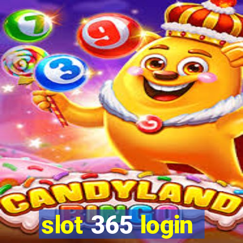 slot 365 login