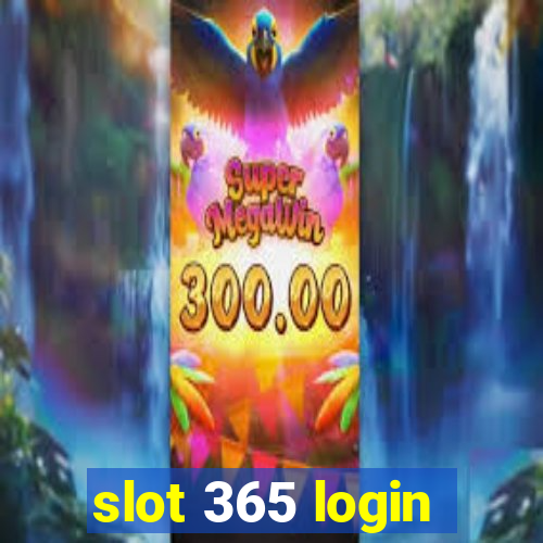 slot 365 login