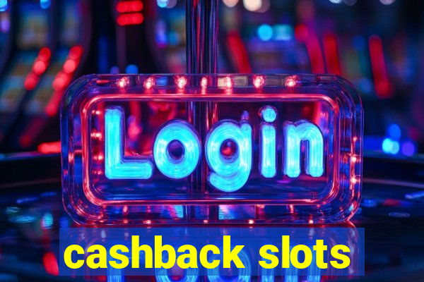 cashback slots