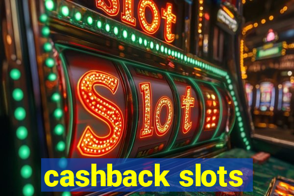 cashback slots