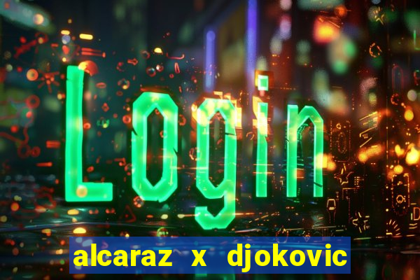 alcaraz x djokovic ao vivo