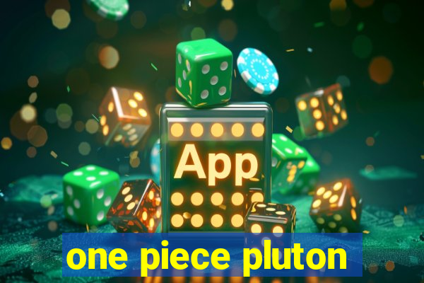 one piece pluton