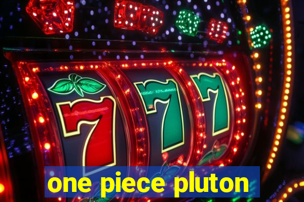 one piece pluton