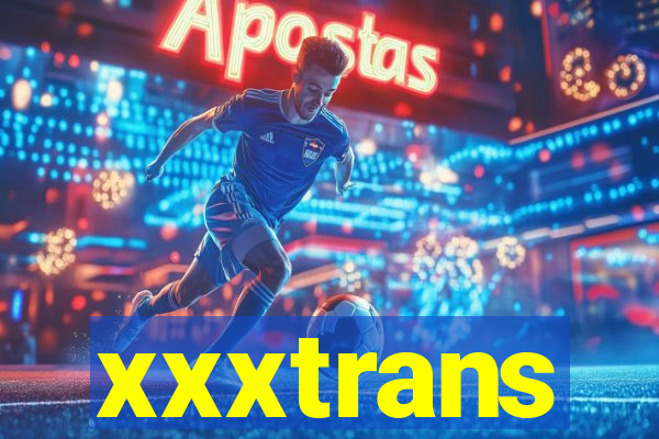 xxxtrans