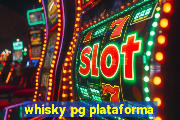 whisky pg plataforma