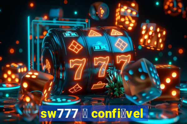 sw777 茅 confi谩vel