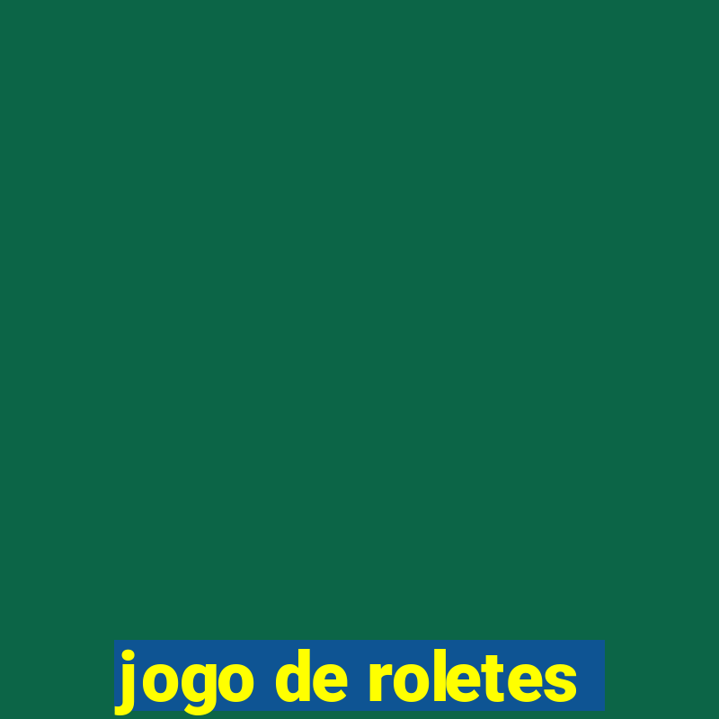 jogo de roletes