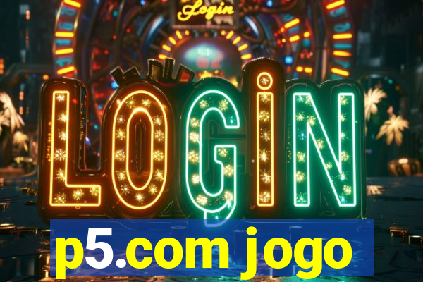 p5.com jogo