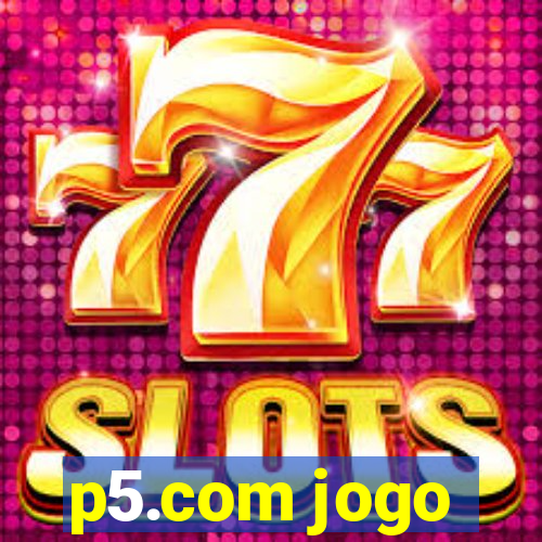 p5.com jogo