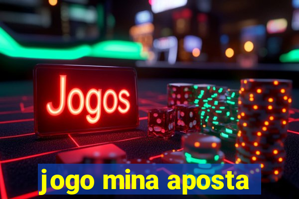 jogo mina aposta