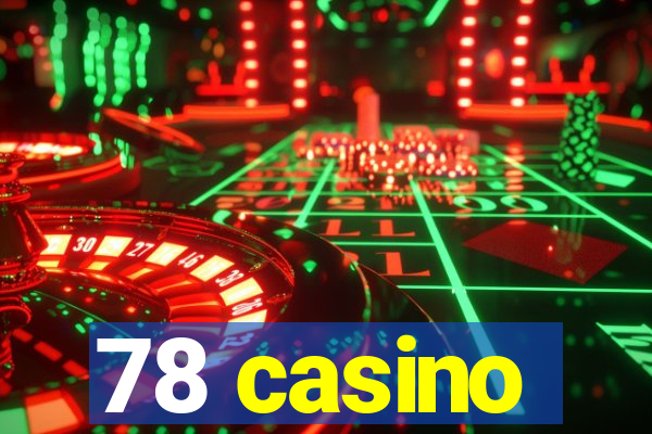 78 casino