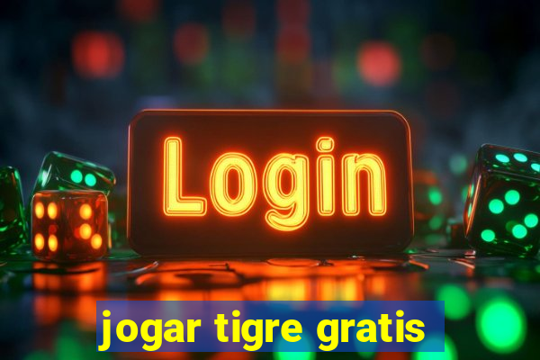 jogar tigre gratis