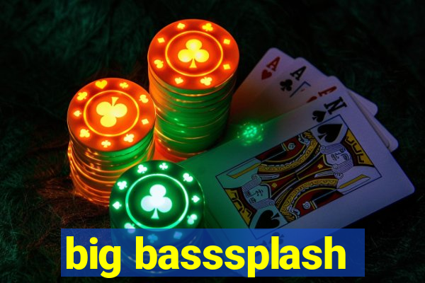 big basssplash