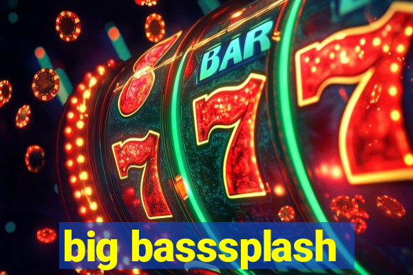 big basssplash