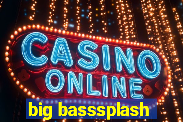 big basssplash