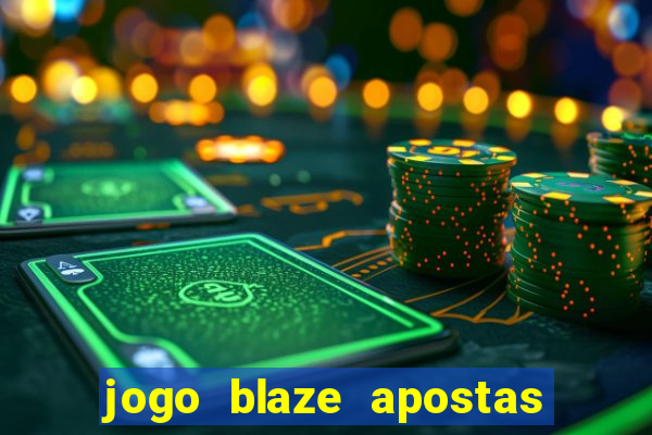 jogo blaze apostas como funciona