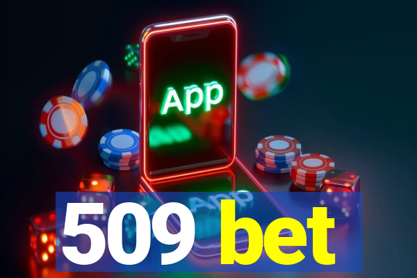 509 bet