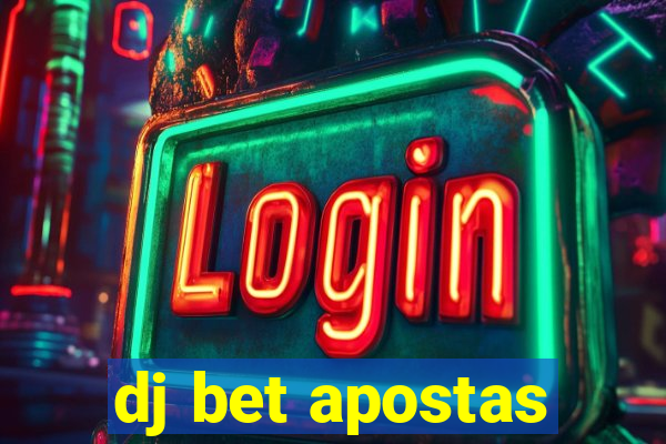 dj bet apostas