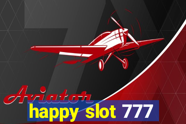 happy slot 777