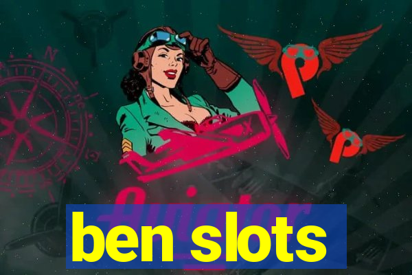 ben slots