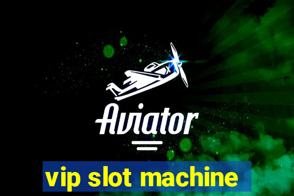 vip slot machine