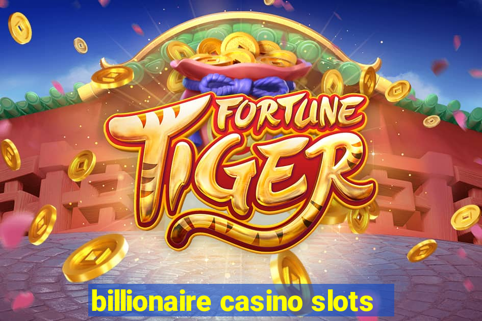 billionaire casino slots