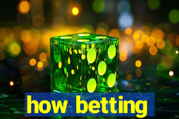 how betting