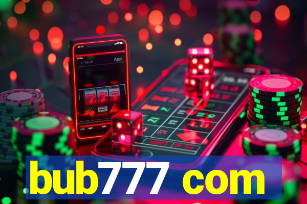 bub777 com