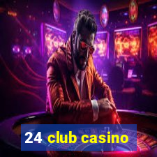 24 club casino