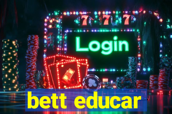 bett educar