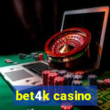 bet4k casino