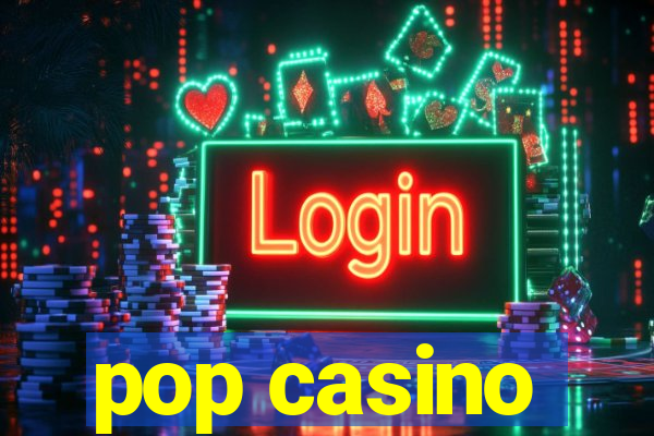 pop casino