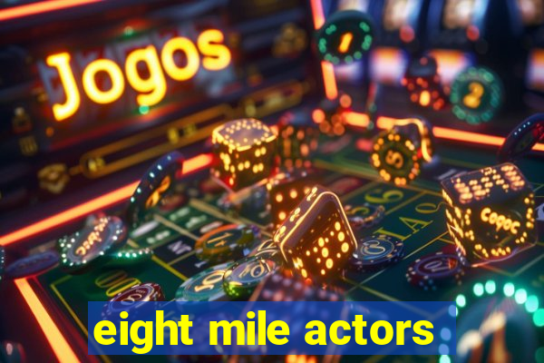 eight mile actors