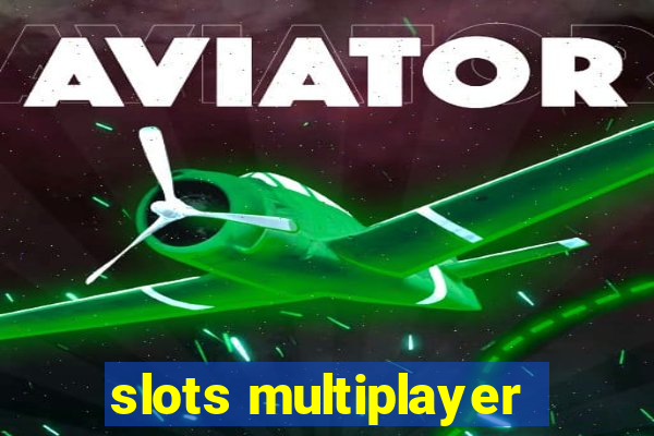 slots multiplayer