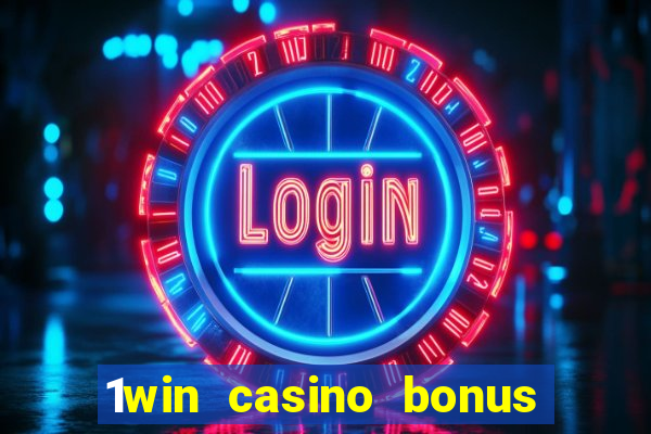 1win casino bonus how to use