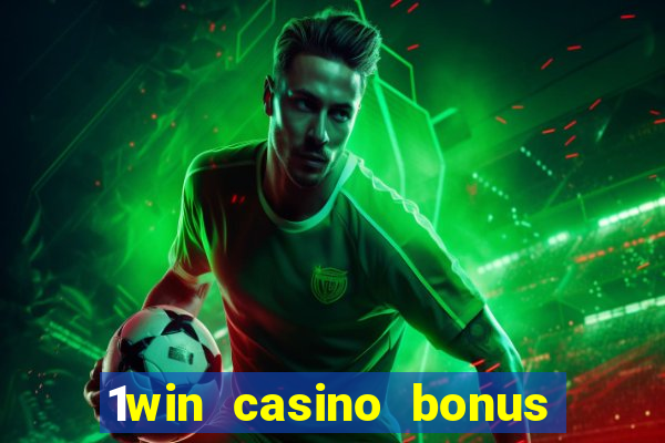 1win casino bonus how to use