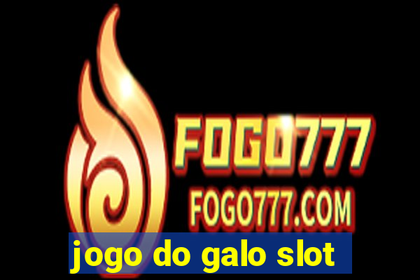 jogo do galo slot