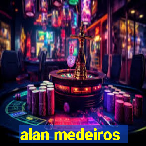 alan medeiros