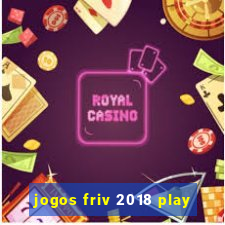 jogos friv 2018 play