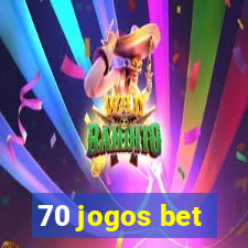 70 jogos bet