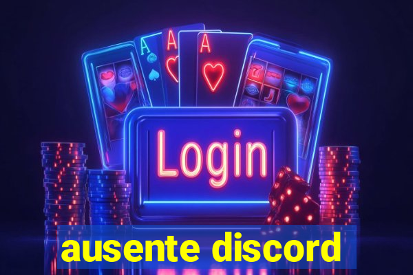 ausente discord