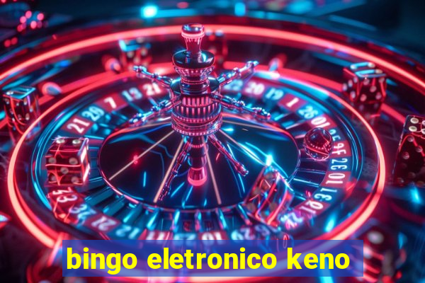 bingo eletronico keno