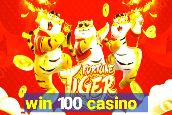 win 100 casino