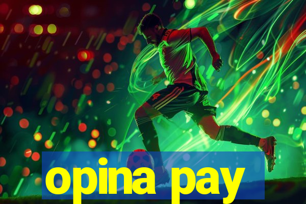 opina pay